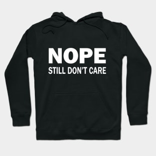 Nope Still Don't Care Hoodie